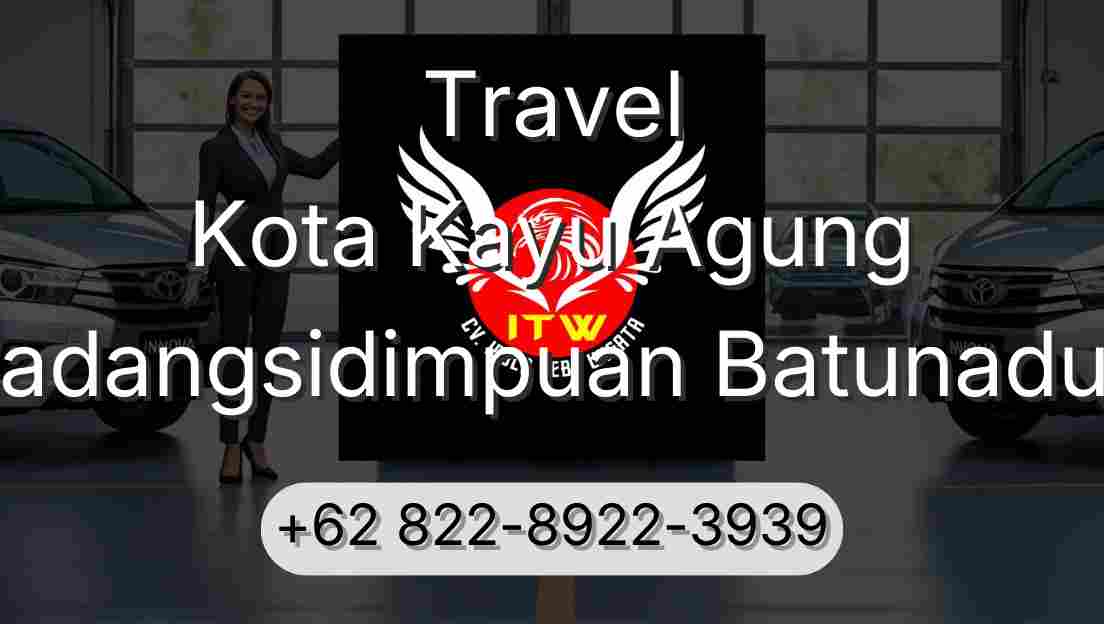Travel Kota Kayu Agung Padangsidimpuan Batunadua
