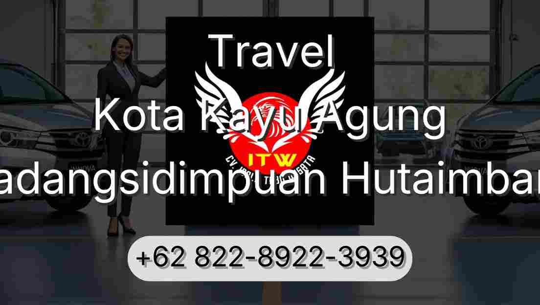 Travel Kota Kayu Agung Padangsidimpuan Hutaimbaru