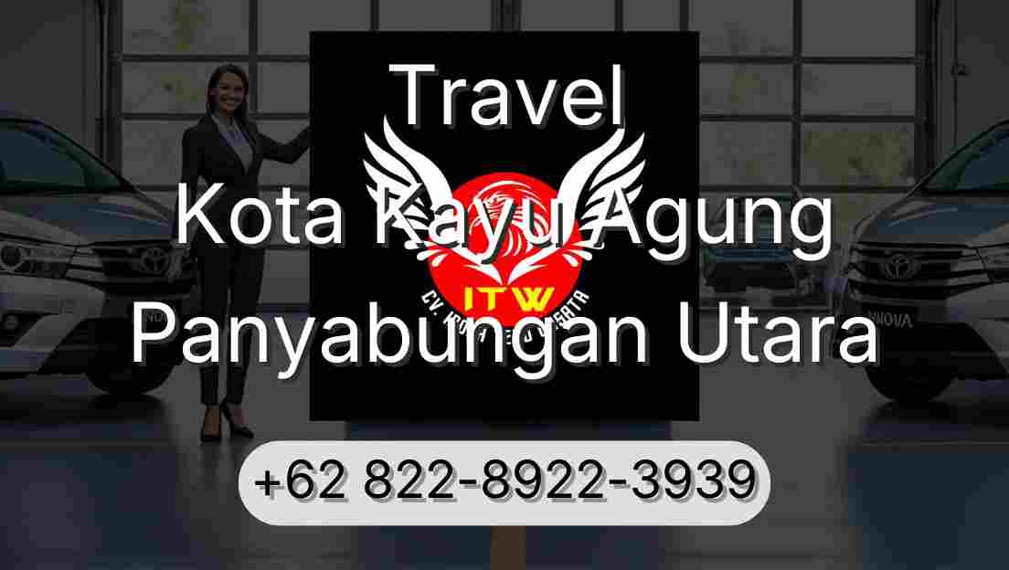 Travel Kota Kayu Agung Panyabungan Utara