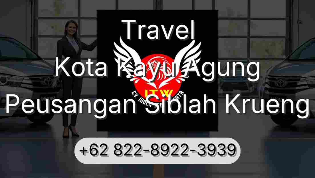 Travel Kota Kayu Agung Peusangan Siblah Krueng