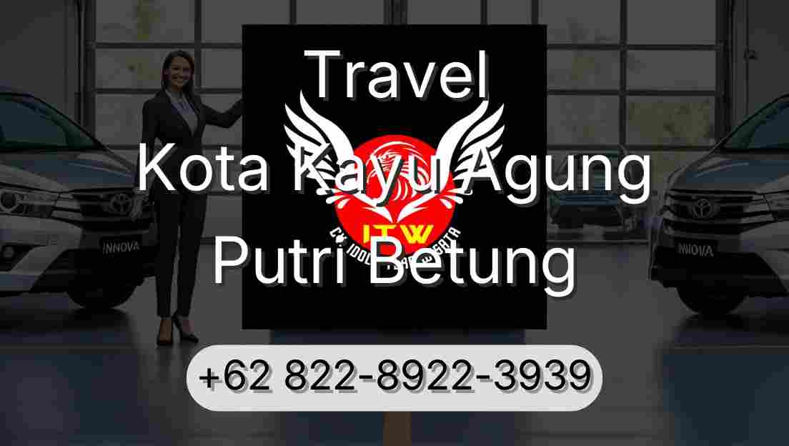 Travel Kota Kayu Agung Putri Betung