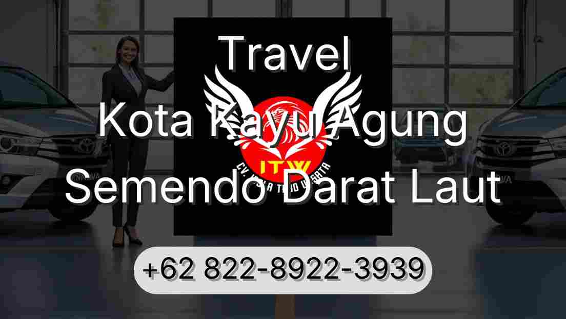 Travel Kota Kayu Agung Semendo Darat Laut