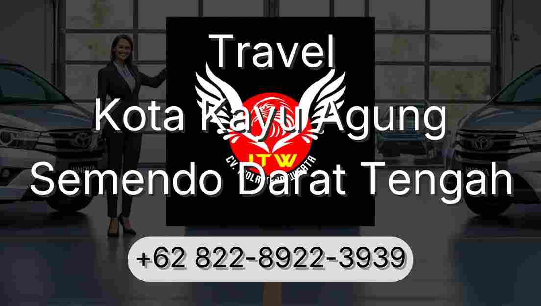 Travel Kota Kayu Agung Semendo Darat Tengah