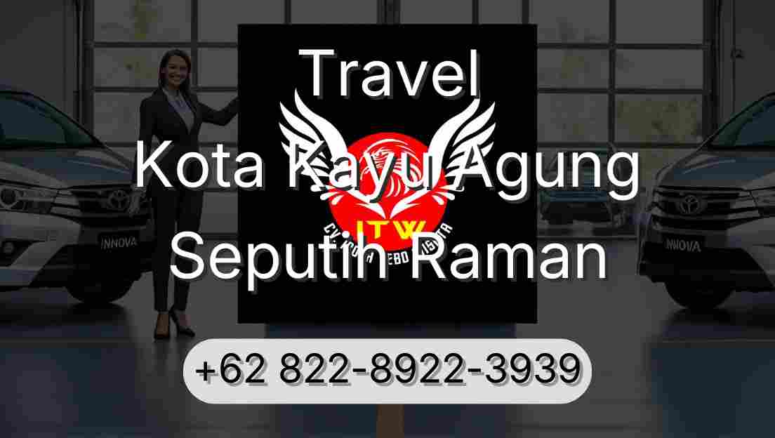 Travel Kota Kayu Agung Seputih Raman