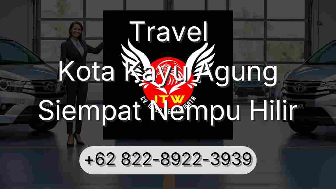 Travel Kota Kayu Agung Siempat Nempu Hilir