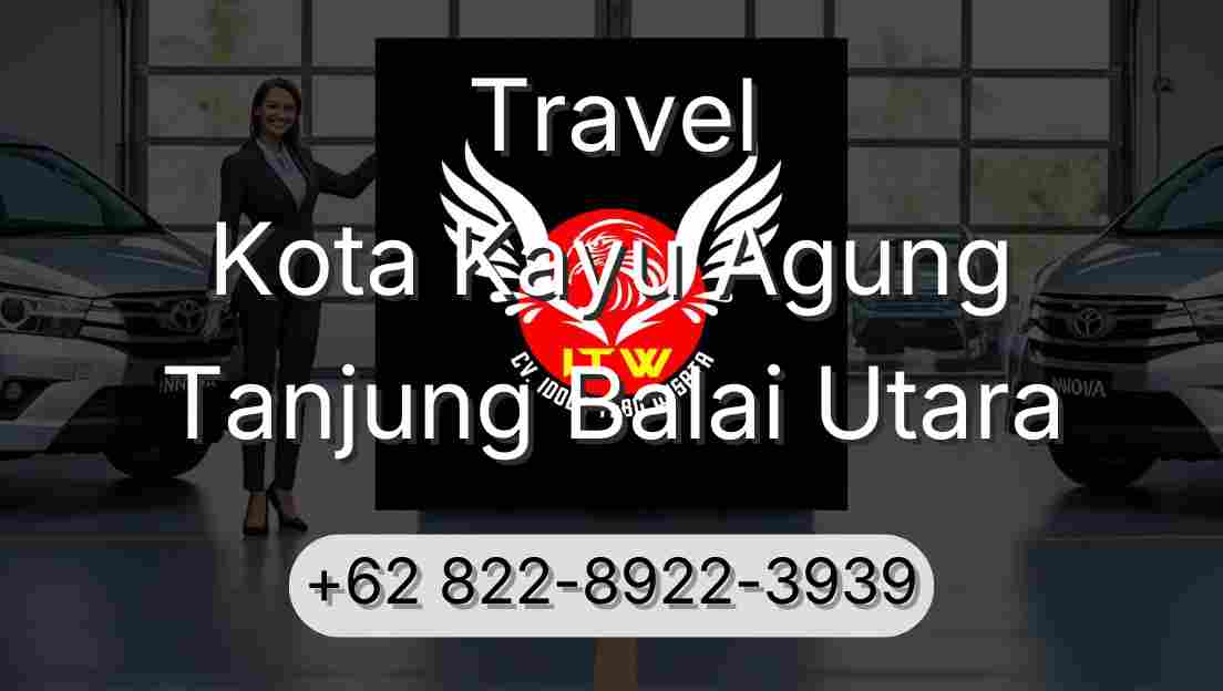 Travel Kota Kayu Agung Tanjung Balai Utara
