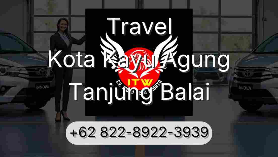Travel Kota Kayu Agung Tanjung Balai