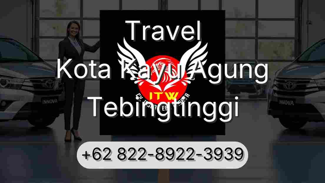 Travel Kota Kayu Agung Tebingtinggi
