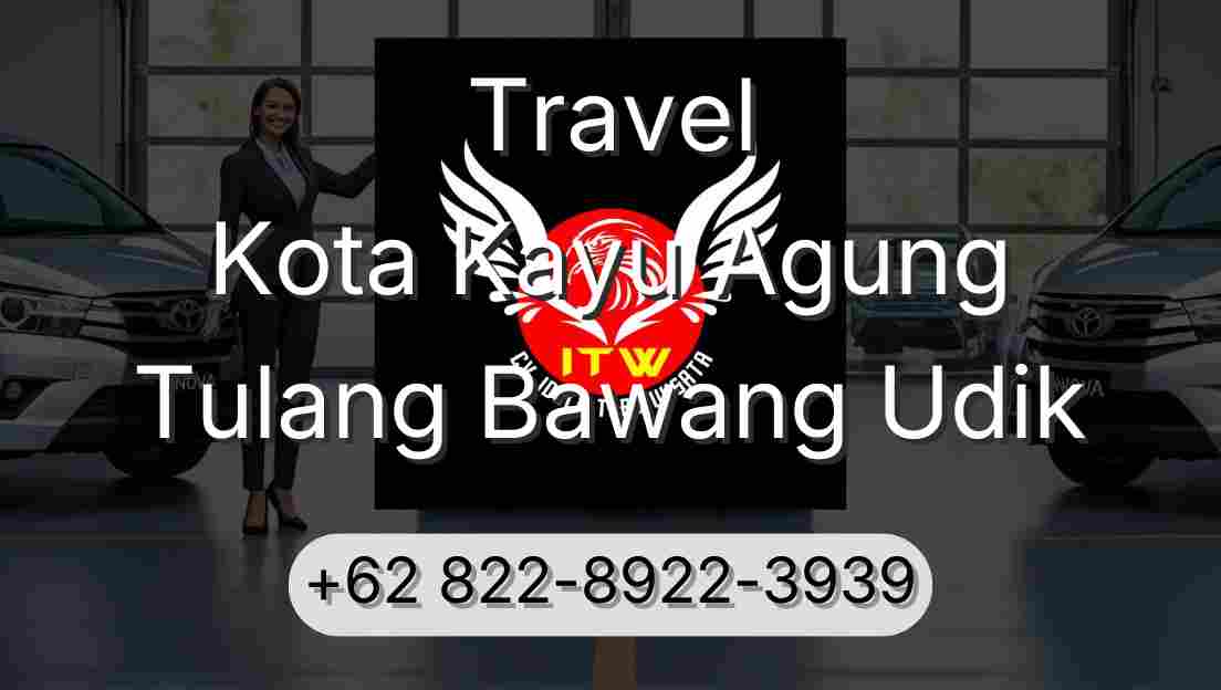 Travel Kota Kayu Agung Tulang Bawang Udik