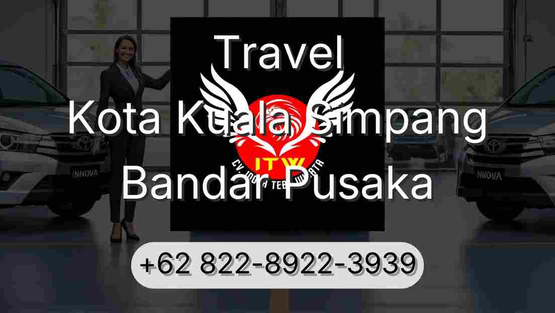 Travel Kota Kuala Simpang Bandar Pusaka