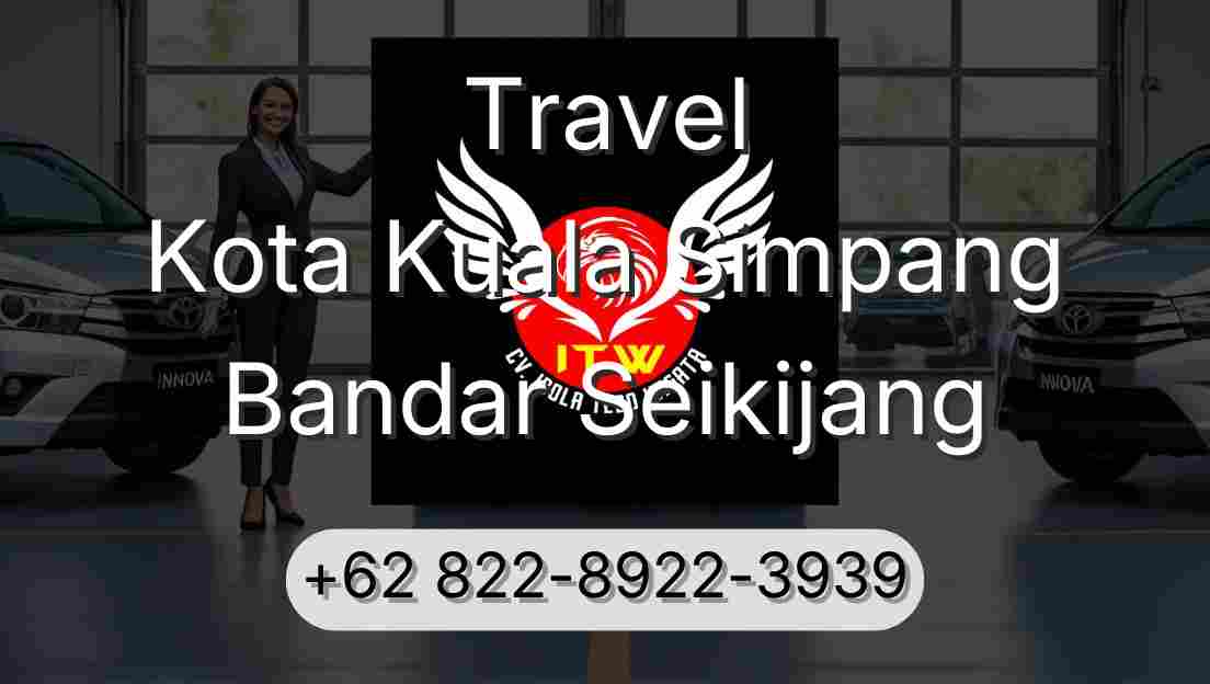 Travel Kota Kuala Simpang Bandar Seikijang