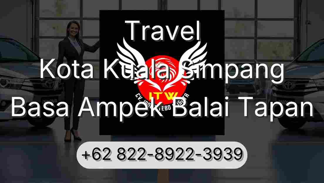 Travel Kota Kuala Simpang Basa Ampek Balai Tapan