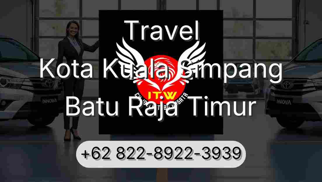 Travel Kota Kuala Simpang Batu Raja Timur