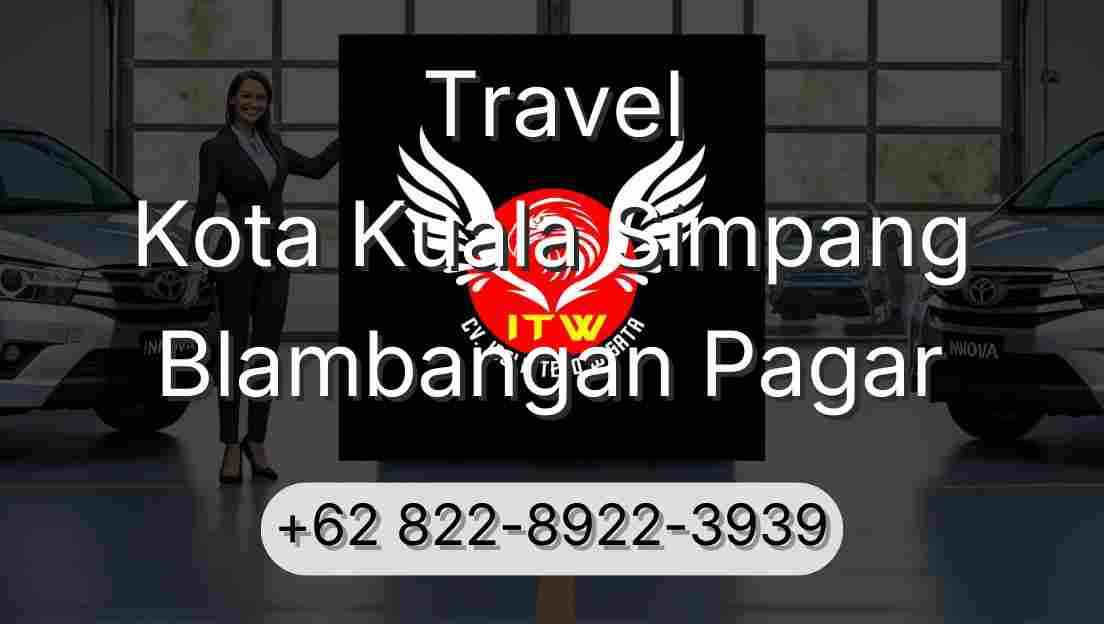 Travel Kota Kuala Simpang Blambangan Pagar