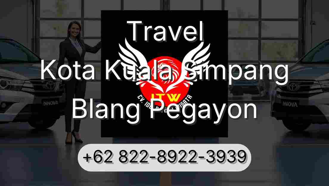 Travel Kota Kuala Simpang Blang Pegayon