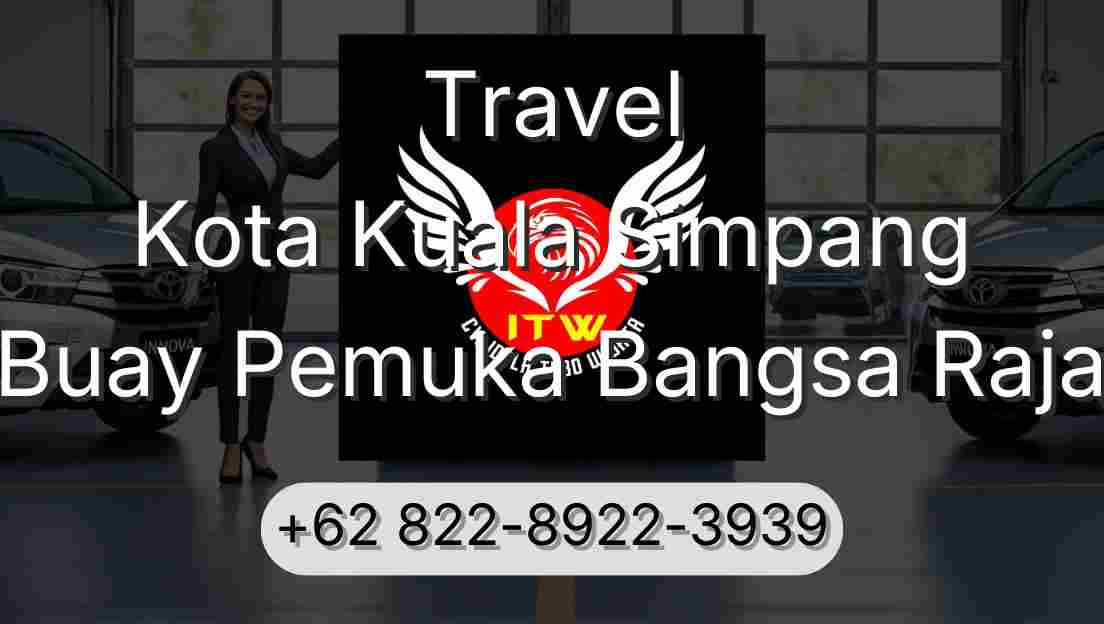 Travel Kota Kuala Simpang Buay Pemuka Bangsa Raja