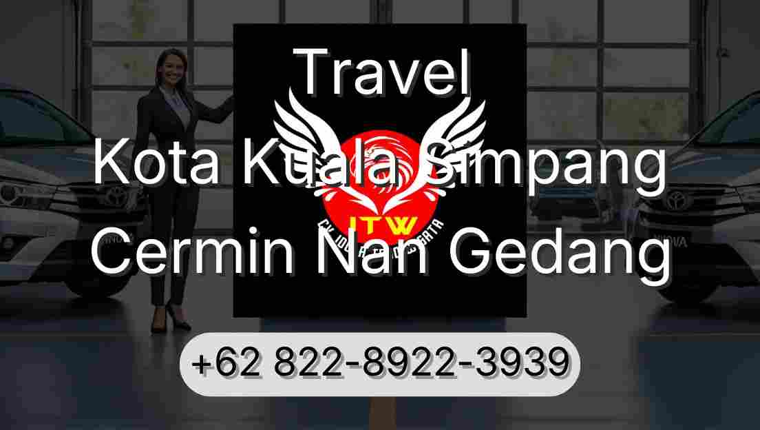 Travel Kota Kuala Simpang Cermin Nan Gedang