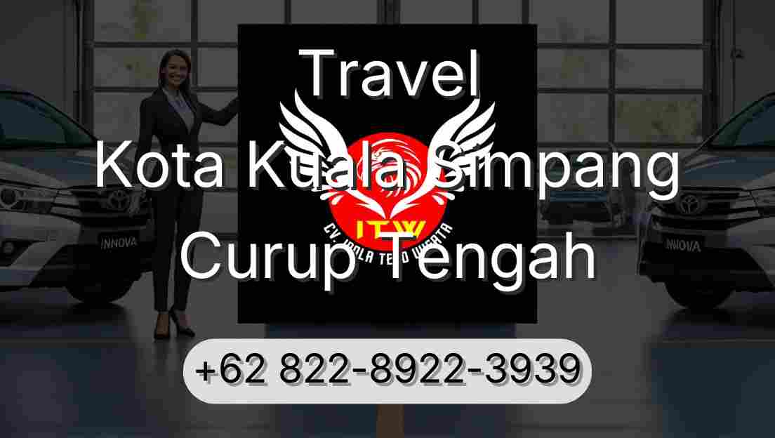 Travel Kota Kuala Simpang Curup Tengah