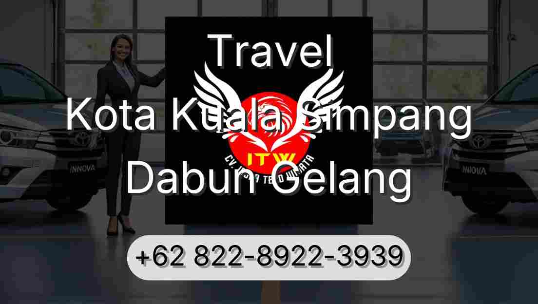 Travel Kota Kuala Simpang Dabun Gelang