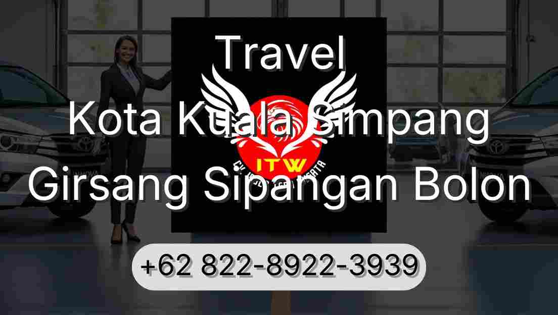 Travel Kota Kuala Simpang Girsang Sipangan Bolon