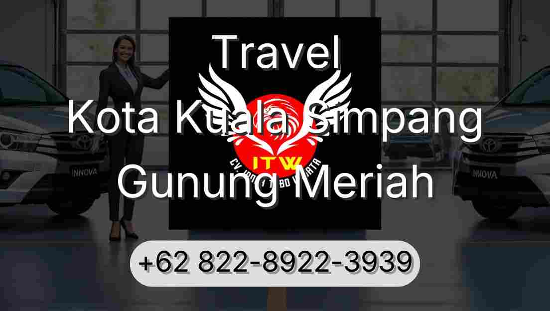Travel Kota Kuala Simpang Gunung Meriah