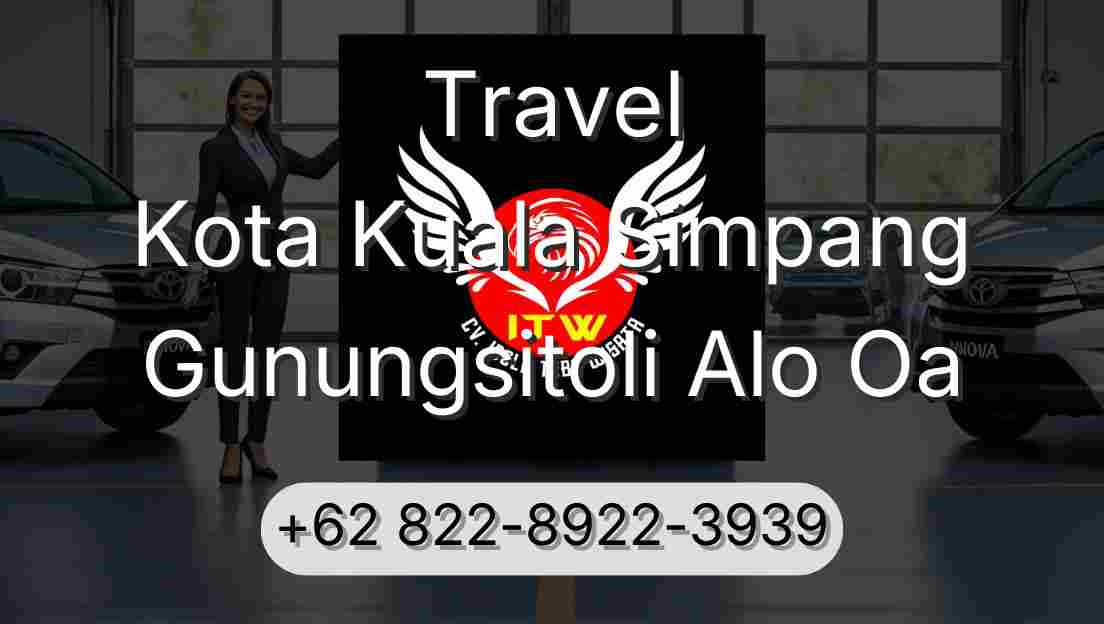 Travel Kota Kuala Simpang Gunungsitoli Alo Oa
