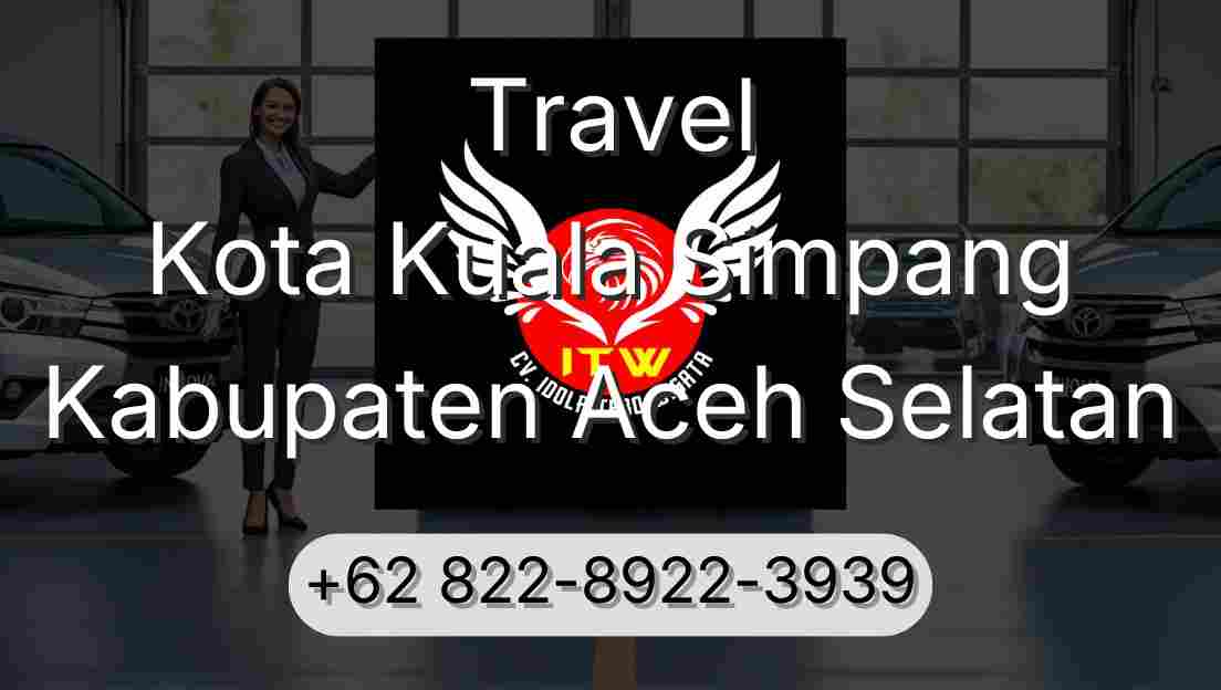 Travel Kota Kuala Simpang Kabupaten Aceh Selatan