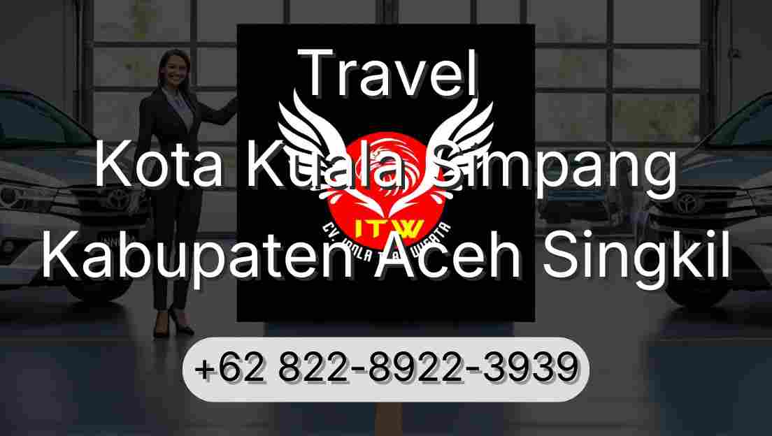 Travel Kota Kuala Simpang Kabupaten Aceh Singkil