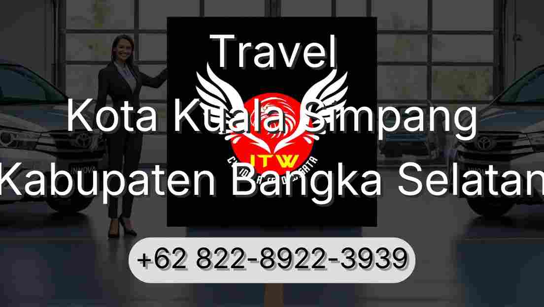 Travel Kota Kuala Simpang Kabupaten Bangka Selatan