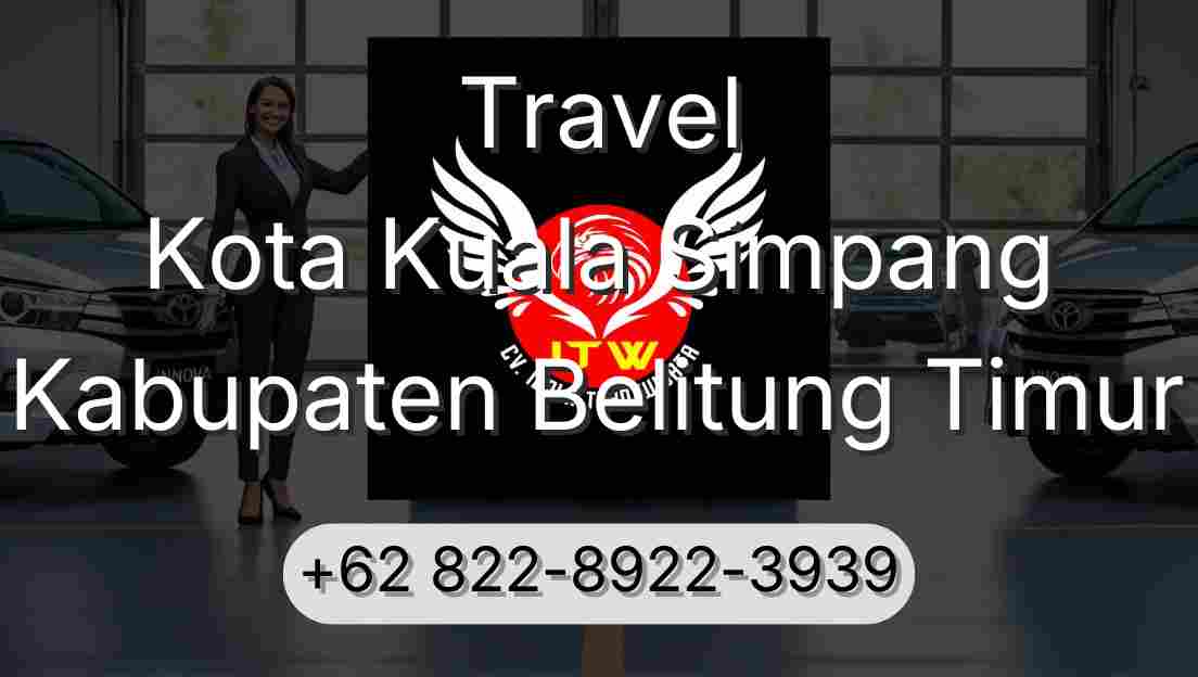 Travel Kota Kuala Simpang Kabupaten Belitung Timur