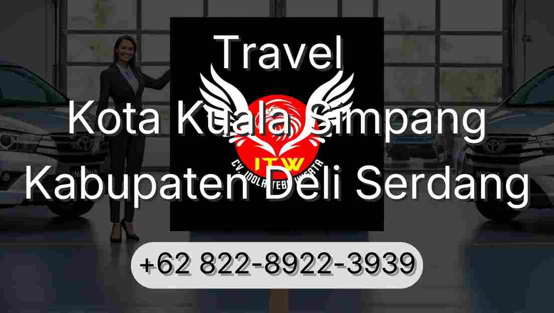 Travel Kota Kuala Simpang Kabupaten Deli Serdang