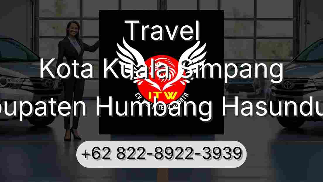 Travel Kota Kuala Simpang Kabupaten Humbang Hasundutan