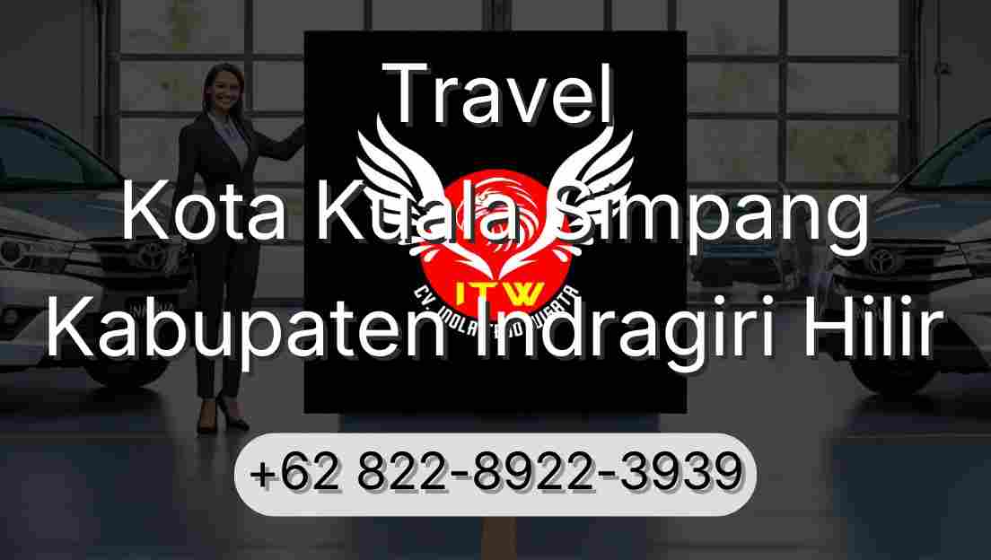 Travel Kota Kuala Simpang Kabupaten Indragiri Hilir