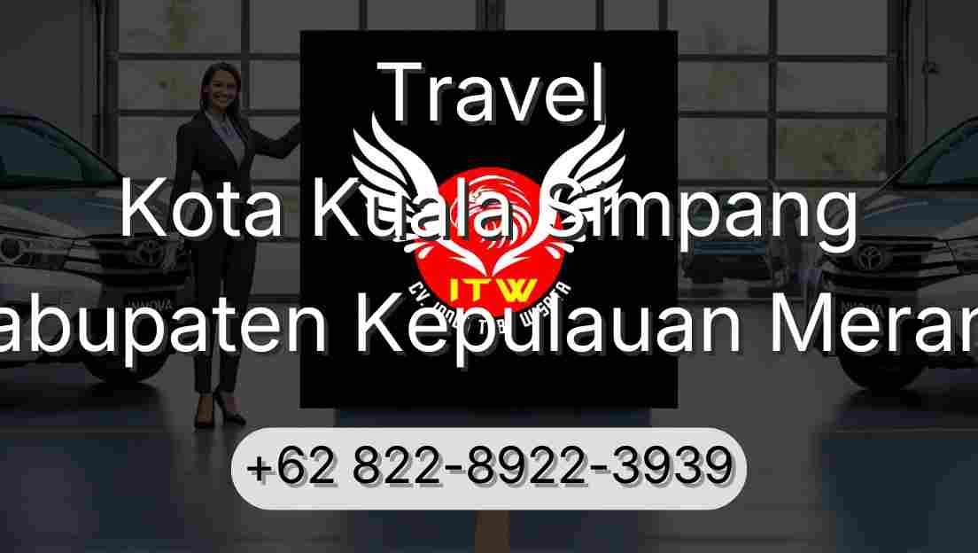 Travel Kota Kuala Simpang Kabupaten Kepulauan Meranti