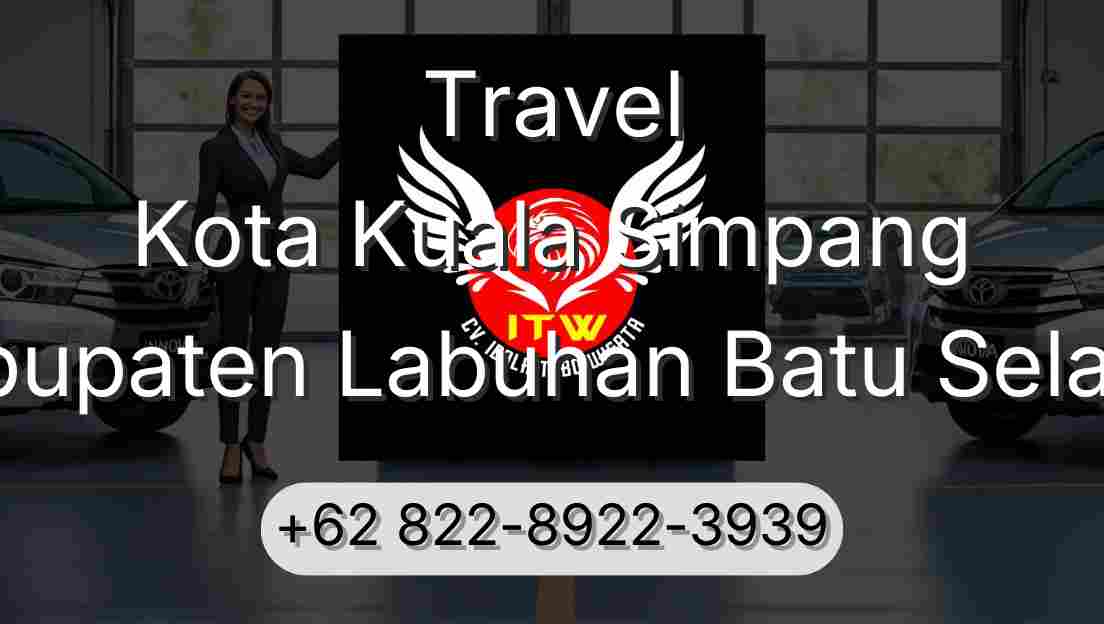 Travel Kota Kuala Simpang Kabupaten Labuhan Batu Selatan