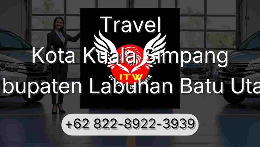 Travel Kota Kuala Simpang Kabupaten Labuhan Batu Utara