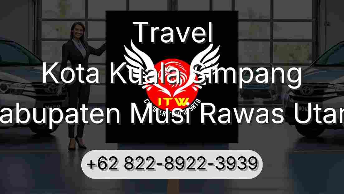 Travel Kota Kuala Simpang Kabupaten Musi Rawas Utara