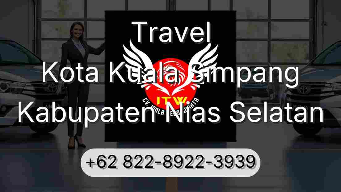 Travel Kota Kuala Simpang Kabupaten Nias Selatan