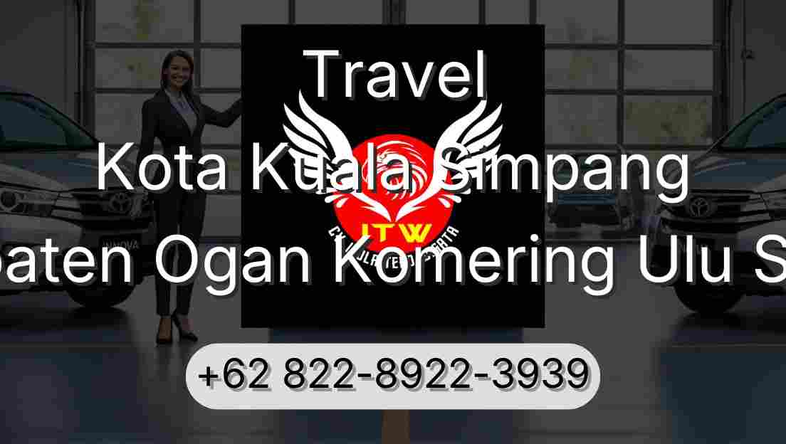 Travel Kota Kuala Simpang Kabupaten Ogan Komering Ulu Selatan
