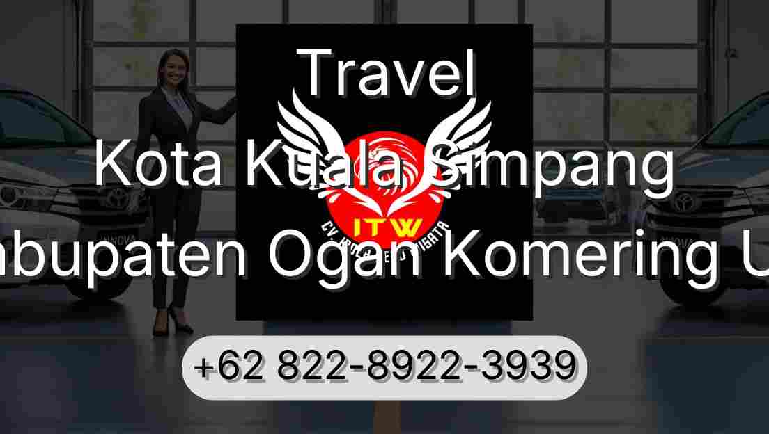 Travel Kota Kuala Simpang Kabupaten Ogan Komering Ulu