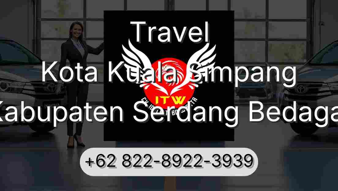 Travel Kota Kuala Simpang Kabupaten Serdang Bedagai