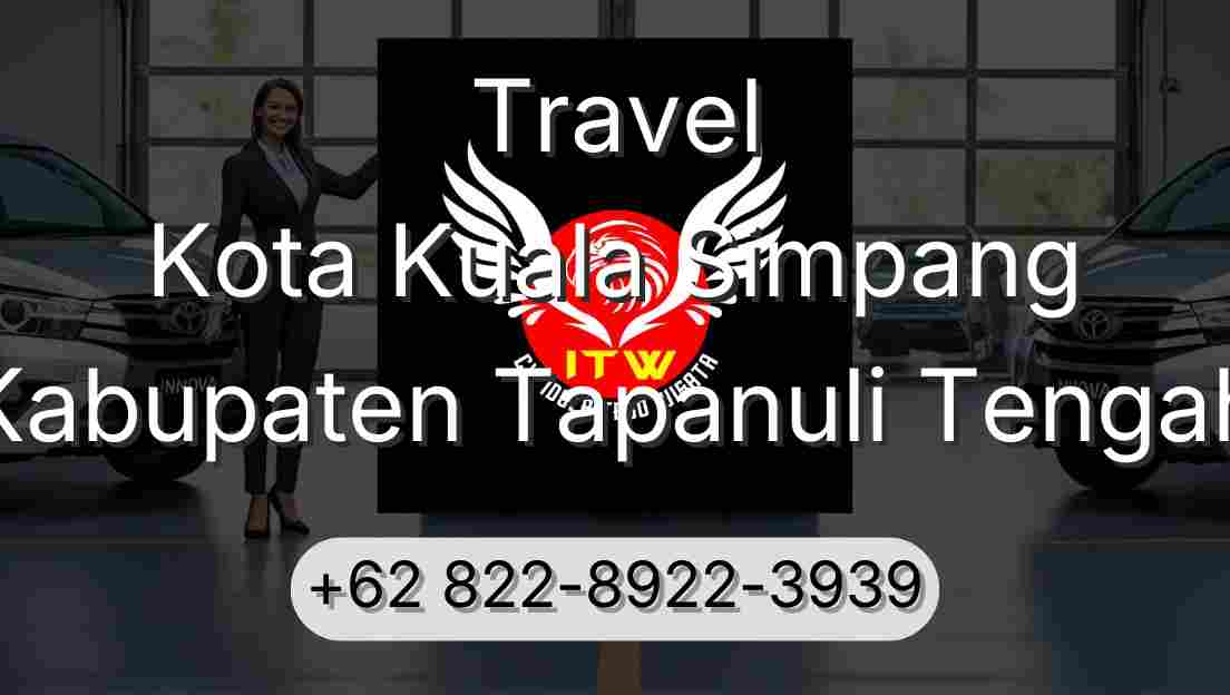 Travel Kota Kuala Simpang Kabupaten Tapanuli Tengah