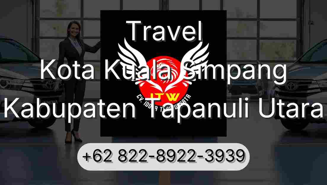 Travel Kota Kuala Simpang Kabupaten Tapanuli Utara