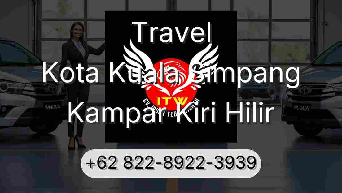 Travel Kota Kuala Simpang Kampar Kiri Hilir