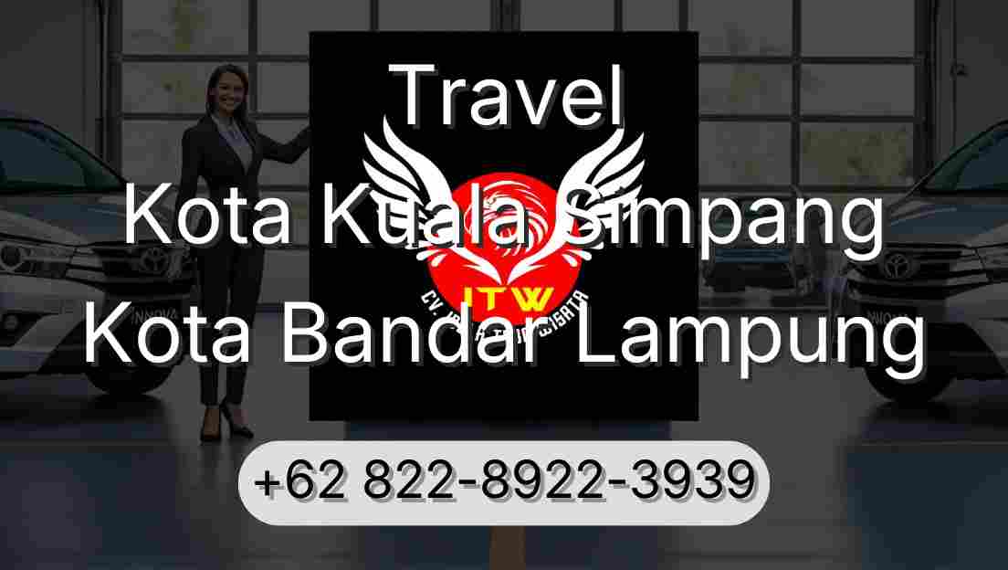 Travel Kota Kuala Simpang Kota Bandar Lampung