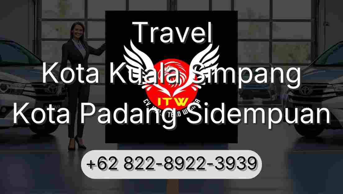 Travel Kota Kuala Simpang Kota Padang Sidempuan