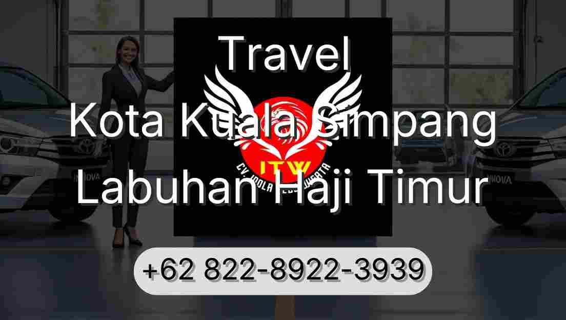 Travel Kota Kuala Simpang Labuhan Haji Timur