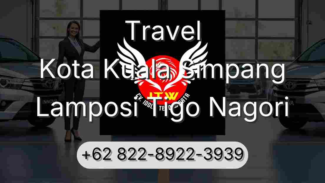 Travel Kota Kuala Simpang Lamposi Tigo Nagori