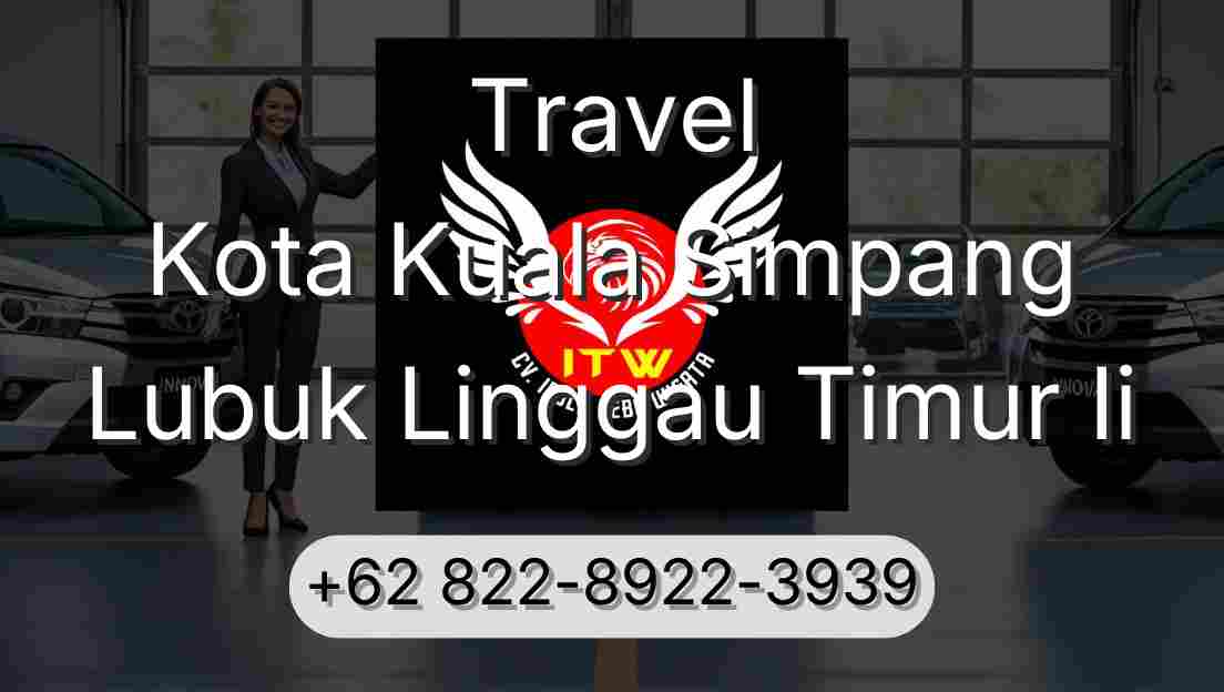Travel Kota Kuala Simpang Lubuk Linggau Timur Ii