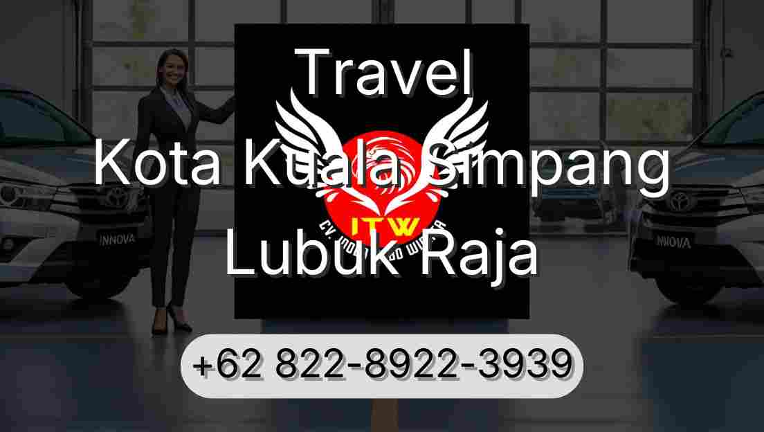 Travel Kota Kuala Simpang Lubuk Raja
